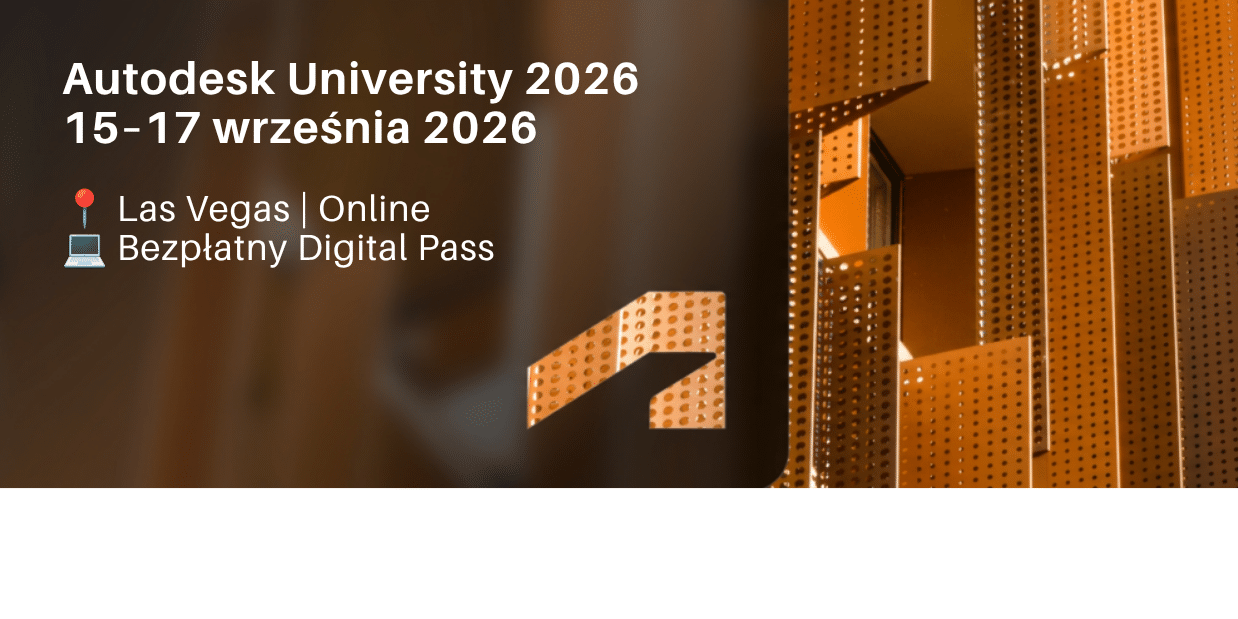 Dlaczego warto wziąć udział w Autodesk University 2026?